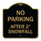 Signmission Designer Series No Parking After 2 Snowfall, Black & Gold Aluminum Sign, 18" x 18", BG-1818-23816 A-DES-BG-1818-23816 - alternate 1